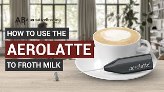 How To Use the AeroLatte To Froth Milk [upl. by Ferreby]