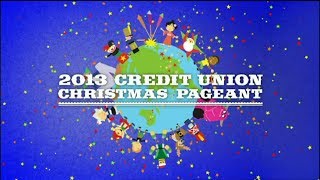 2013 Credit Union Christmas Pageant [upl. by Eelram]